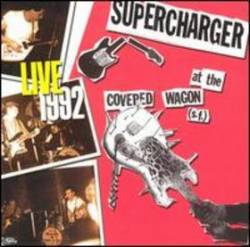 Supercharger (USA) : Live At The Covered Wagon (S.F.) 1992